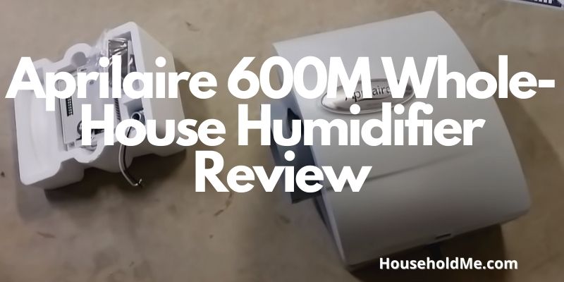 Aprilaire 600M Whole-House Humidifier Review