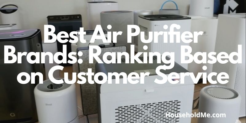 Best Air Purifier Brands: Ranking Based on Customer Service