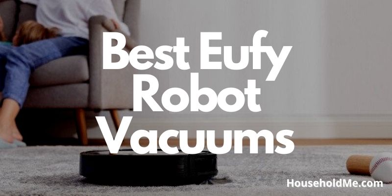Best Eufy Robot Vacuums