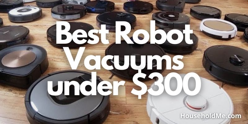 Best Robot Vacuums under $300