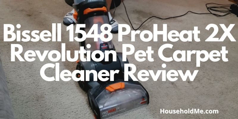 Bissell 1548 ProHeat 2X Revolution Pet Carpet Cleaner Review