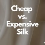 Cheap vs. Expensive Silk