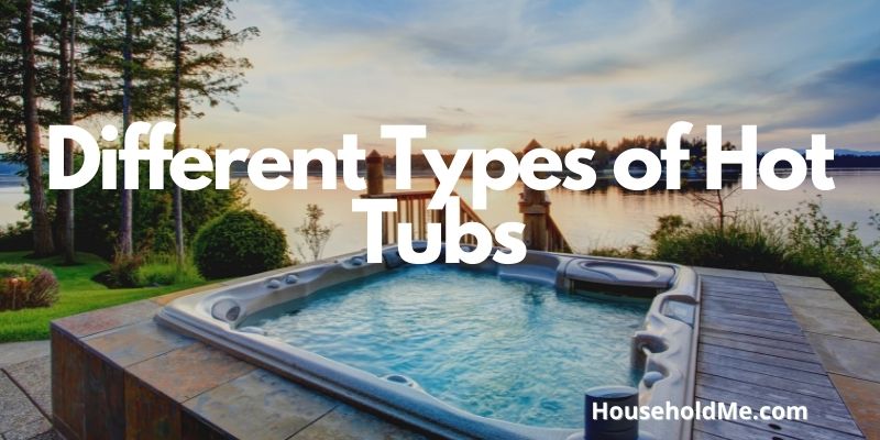 Different Types of Hot Tubs