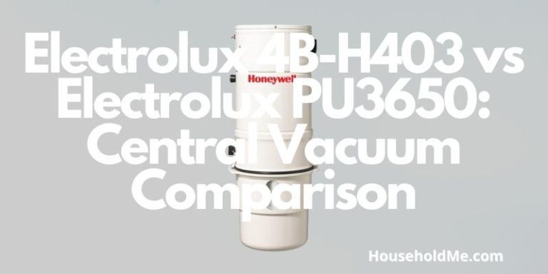 Electrolux 4B-H403 vs Electrolux PU3650: Central Vacuum Comparison