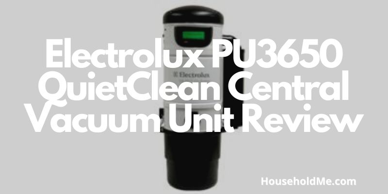 Electrolux PU3650 QuietClean Central Vacuum Unit Review