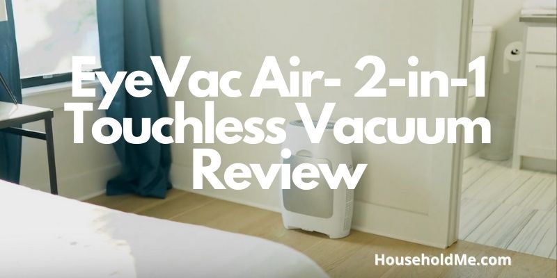 EyeVac Air- 2-in-1 Touchless Vacuum Review