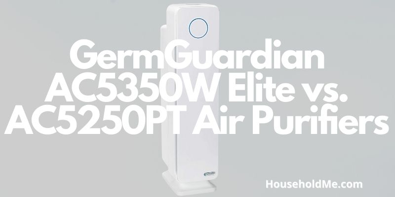 GermGuardian AC5350W Elite vs. AC5250PT Air Purifiers
