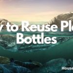 How to Reuse Plastic Bottles