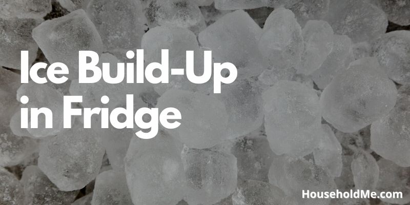 Ice Build-Up in Fridge