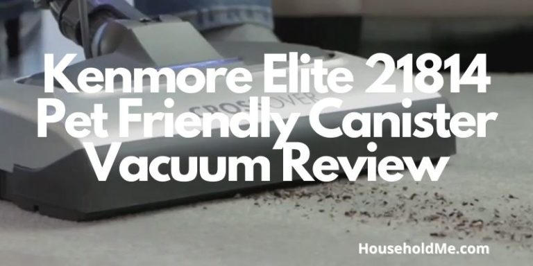 Kenmore Elite 21814 Pet Friendly Canister Vacuum Review