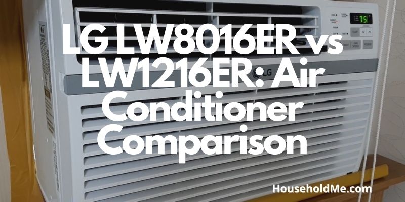 LG LW8016ER vs LW1216ER: Air Conditioner Comparison