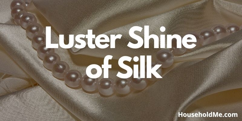 Luster Shine of Silk