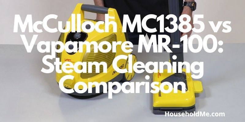 McCulloch MC1385 vs Vapamore MR-100: Steam Cleaning Comparison