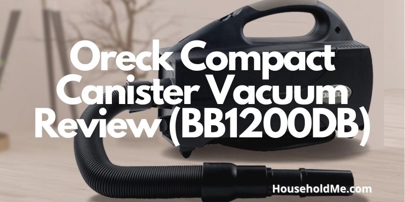 Oreck Compact Canister Vacuum Review (BB1200DB)