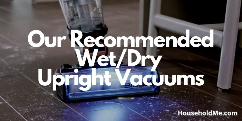 Our Recommended Wet-Dry Upright Vacuums
