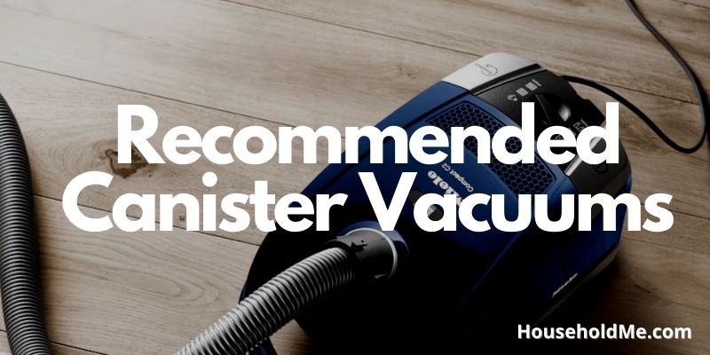 Recommended Canister Vacuums