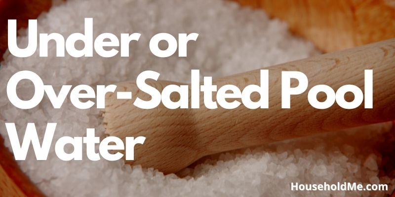 Under or Over-Salted Pool Water