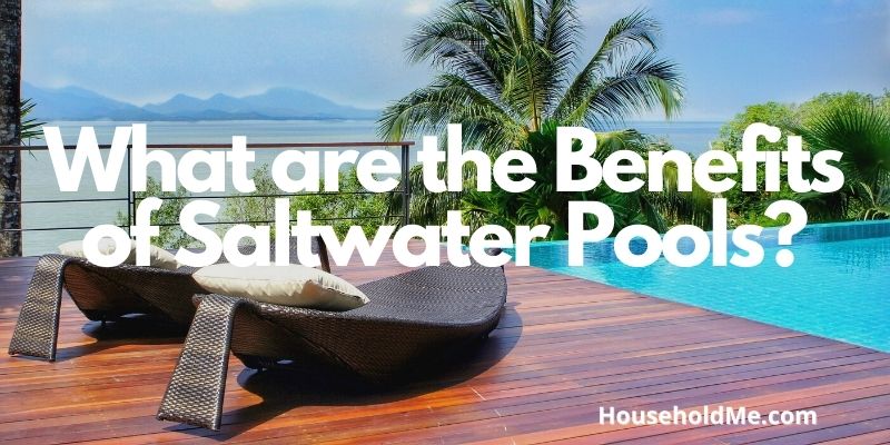 What are the Benefits of Saltwater Pools?